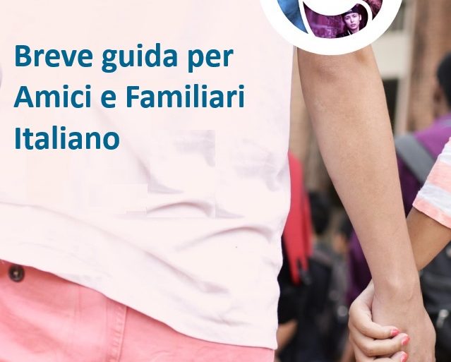 breve guida è rivolta a parenti, amici di famiglia ed amici di persone giovani che soffrono di disforia di genere